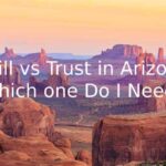 Will vs Trust in Arizona: Which one Do I Need?