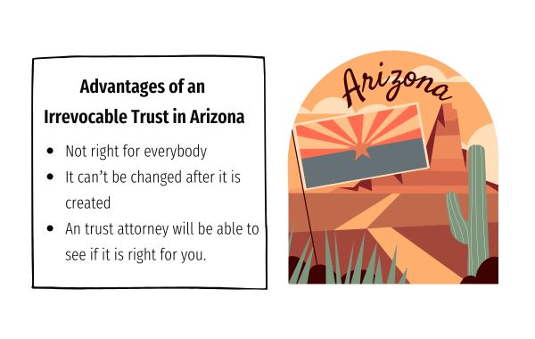 Advantages of an Irrevocable Trust in Arizona - An overview